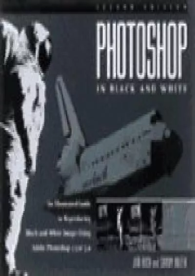 (READ)-Photoshop in Black and White/an Illustrated Guide to Reproducing Black-And-White