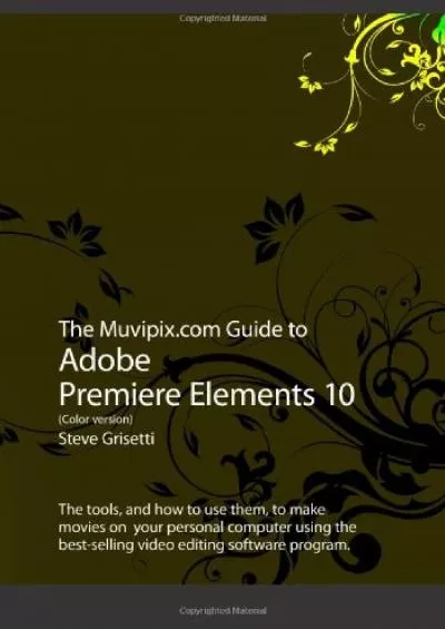 (BOOS)-The Muvipix.com Guide to Adobe Premiere Elements 10 (Color Version)