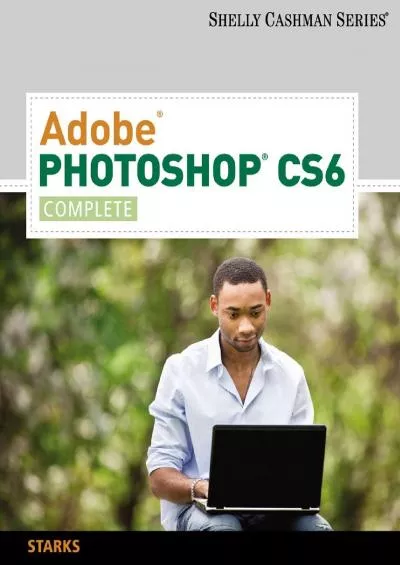 (EBOOK)-Adobe Photoshop CS6: Complete (Adobe CS6 by Course Technology)