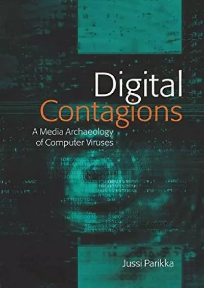 [BEST]-Digital Contagions: A Media Archaeology of Computer Viruses (Digital Formations)