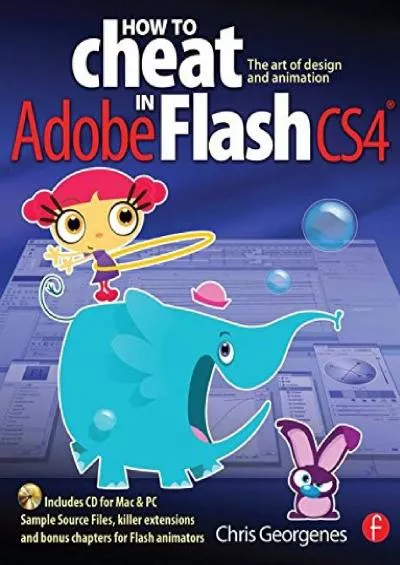 (DOWNLOAD)-How to Cheat in Adobe Flash CS4: The art of design and animation