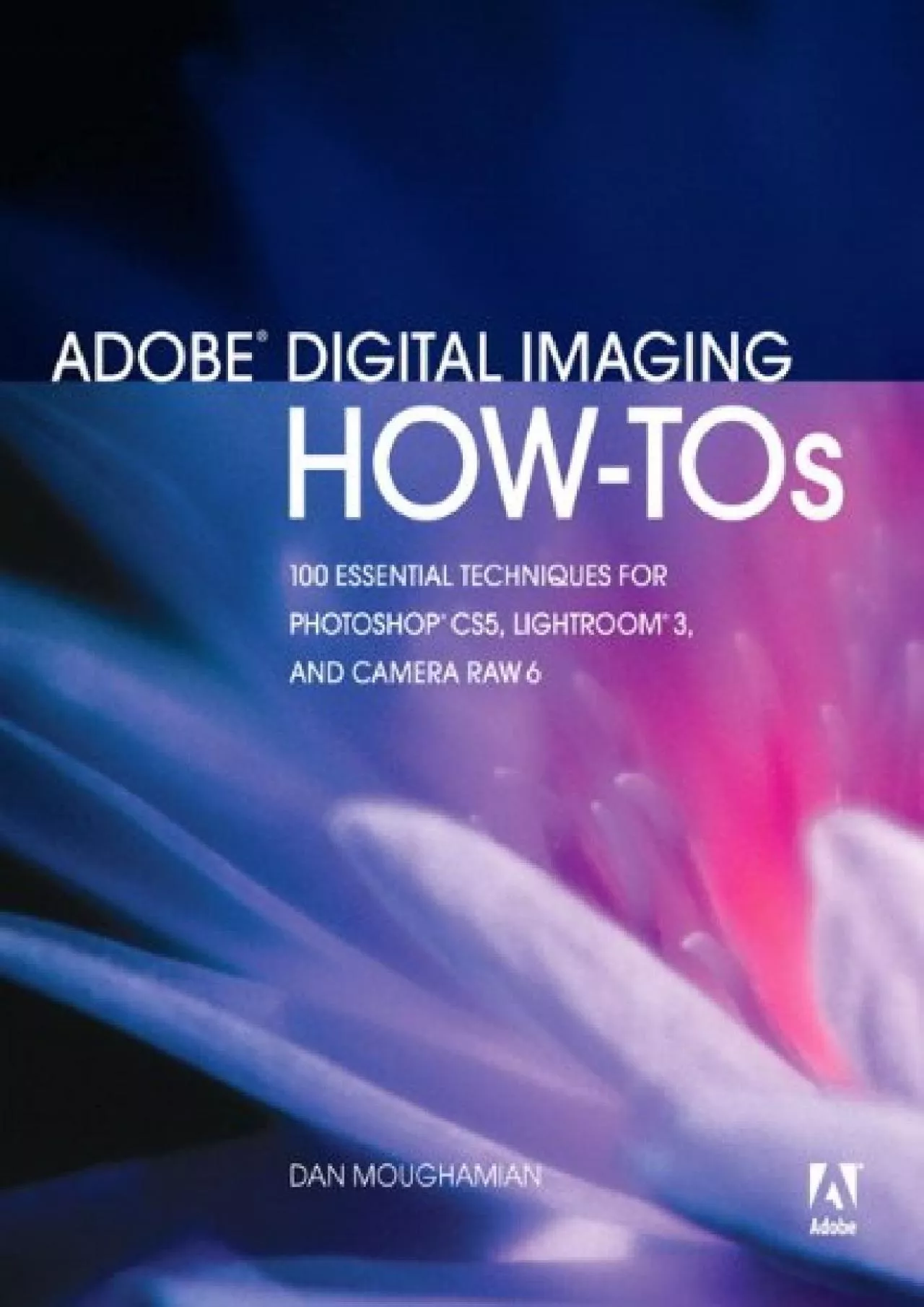 PDF-(DOWNLOAD)-Adobe Digital Imaging How-Tos: 100 Essential Techniques for Photoshop CS5,