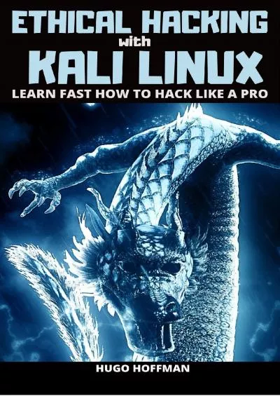 [READ]-Ethical Hacking With Kali Linux: Learn Fast How To Hack Like A Pro