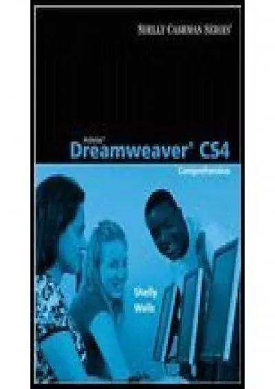 (DOWNLOAD)-Adobe Dreamweaver CS4 - Comprehensive Concepts & Techniques (10) by Shelly, Gary B - Wells, Dolores [Paperback (2009)]