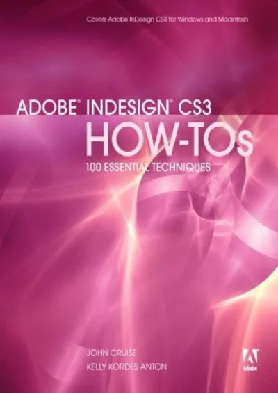 (READ)-Adobe InDesign CS3 How-Tos: 100 Essential Techniques