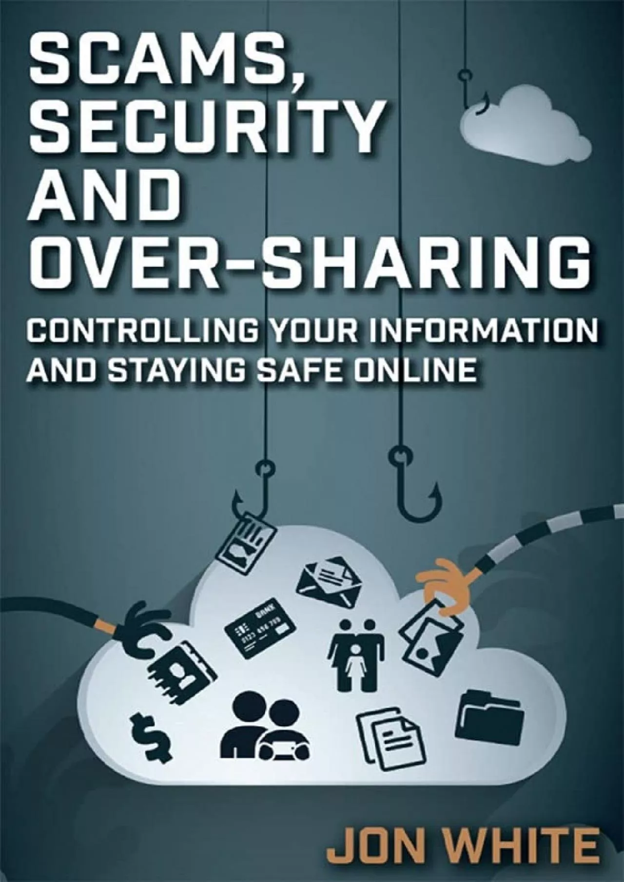 [BEST]-Scams, Security and Over-Sharing: Controlling your information and staying safe