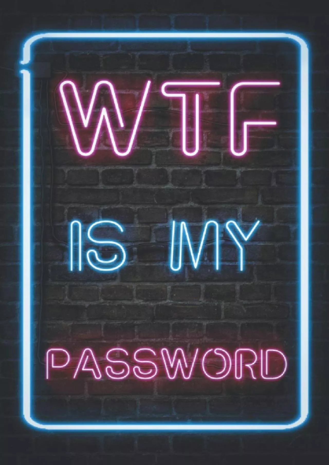 [PDF]-WTF Is My Password: Password Book with Alphabetical Tabs. Internet Address and Password