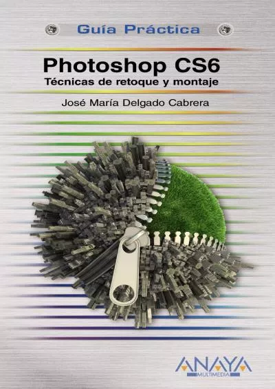 (DOWNLOAD)-Photoshop CS6. Técnicas de retoque y montaje