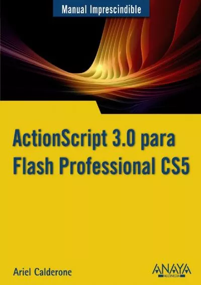 (EBOOK)-ActionScript 3.0 para Flash Professional CS5 / ActionScript 3.0 for Flash Professional CS5 (Manual Imprescindible / Essential Manuals) (Spanish Edition)
