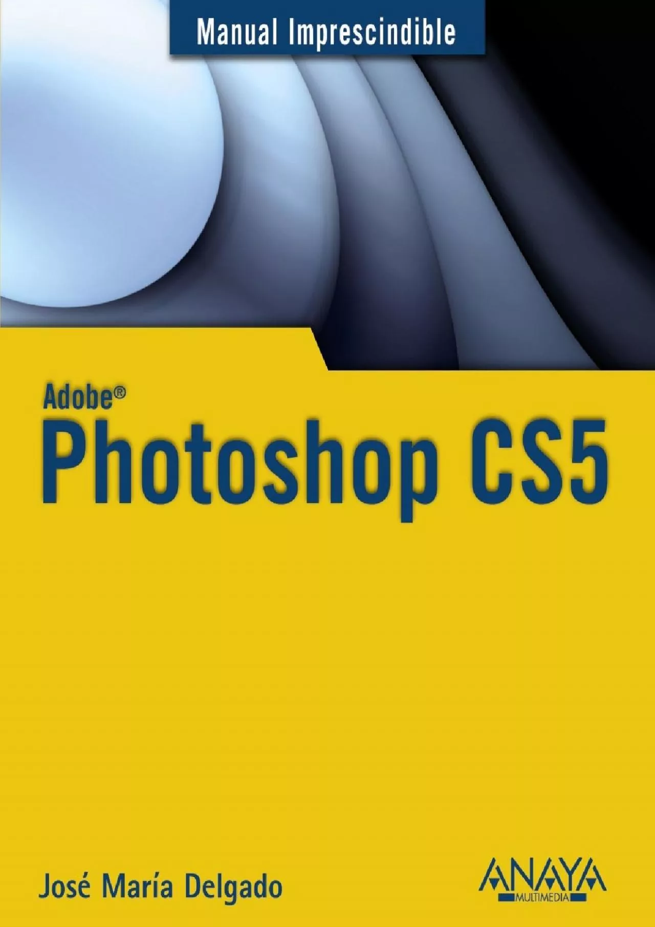 PDF-(DOWNLOAD)-Photoshop CS5 (Manuales Imprescindibles / Essential Manuals) (Spanish Edition)