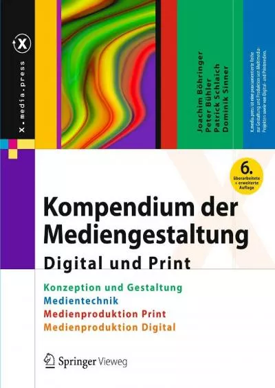 (EBOOK)-Kompendium der Mediengestaltung Digital und Print: Konzeption und Gestaltung, Produktion und Technik für Digital- und Printmedien (X.media.press) (German Edition)