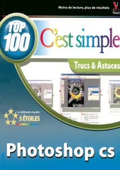 (READ)-Photoshop CS, Top 100 c\'est simple (C\'est simple-top 100) (French Edition)
