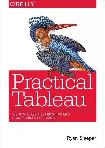 (BOOS)-Practical Tableau: 100 Tips, Tutorials, and Strategies from a Tableau Zen Master