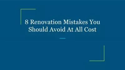 8 Renovation Mistakes You Should Avoid At All Cost