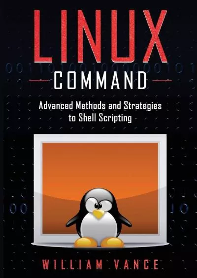 [FREE]-Linux Command: Advanced Methods and Strategies to Shell Scripting