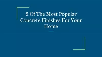 8 Of The Most Popular Concrete Finishes For Your Home