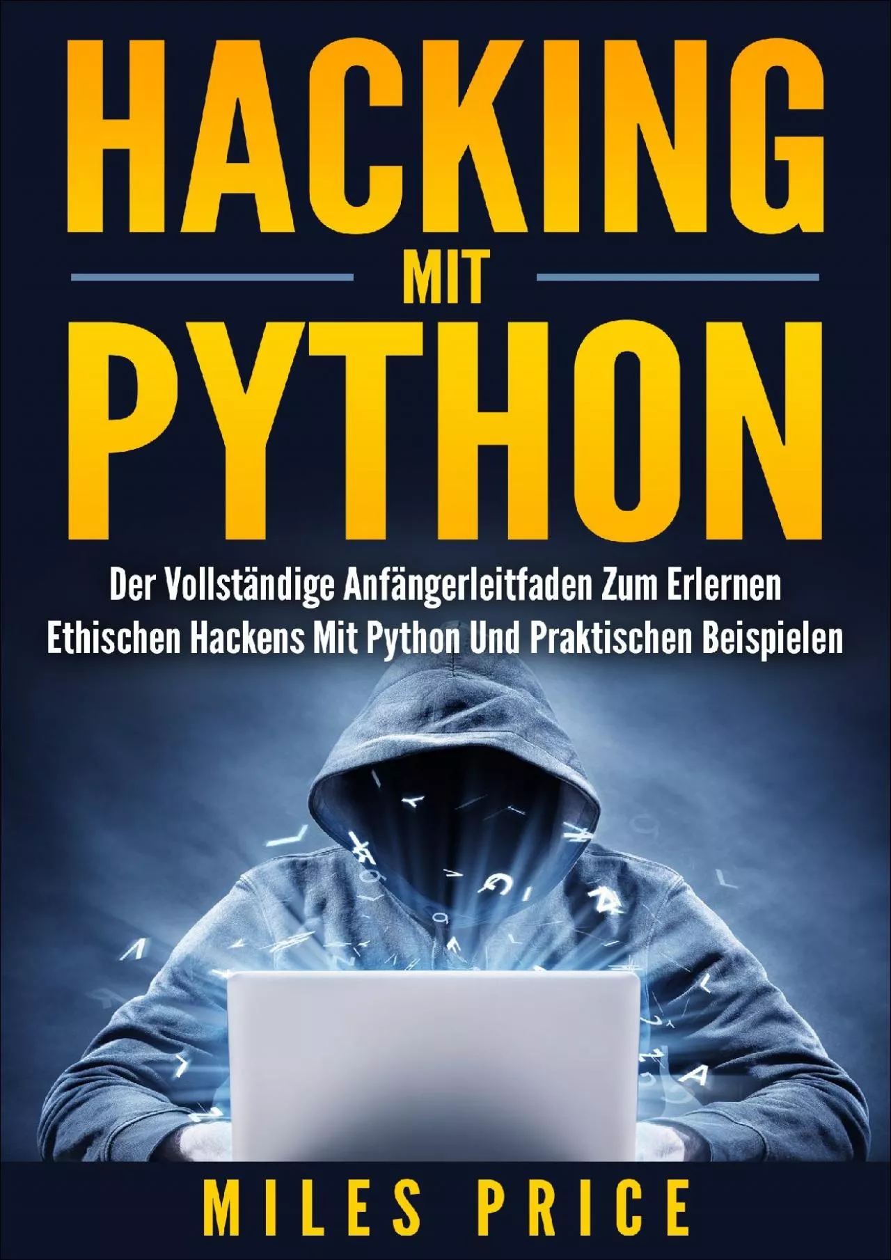 [READ]-Hacking Mit Python: Der Vollständige Anfängerleitfaden Zum Erlernen Ethischen