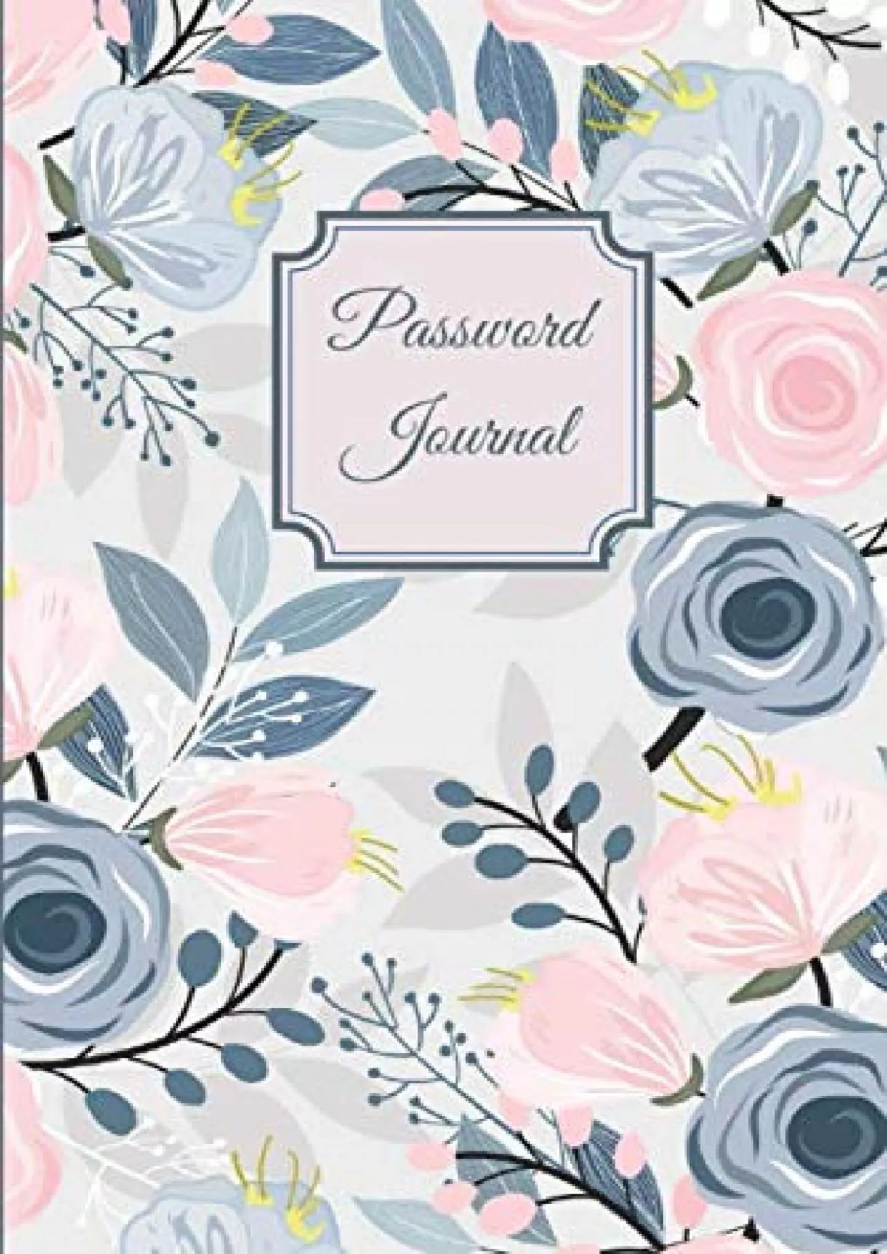 PDF-[READING BOOK]-Password Journal: Password and Logins Tracker Journal | 6x9 inch | Perfect