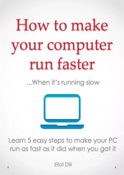 [READING BOOK]-How to Make Your Computer Run Faster...When it is Running Slow