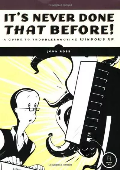 [eBOOK]-It\'s Never Done That Before: A Guide to Troubleshooting Windows XP