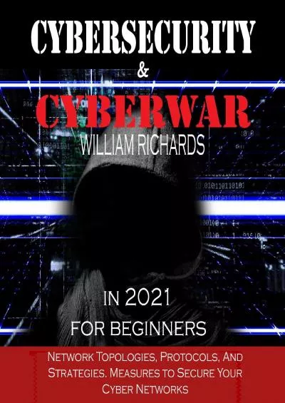 [PDF]-Cybersecurity and Cyberwar in 2021 for Beginners: Network Topologies, Protocols,