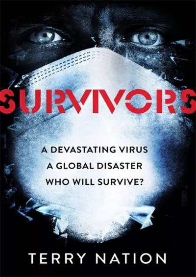 [DOWLOAD]-Survivors: The gripping, bestselling novel of life after a global pandemic