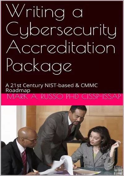 [PDF]-Writing a Cybersecurity Accreditation Package: A 21st Century NIST-based  CMMC Roadmap