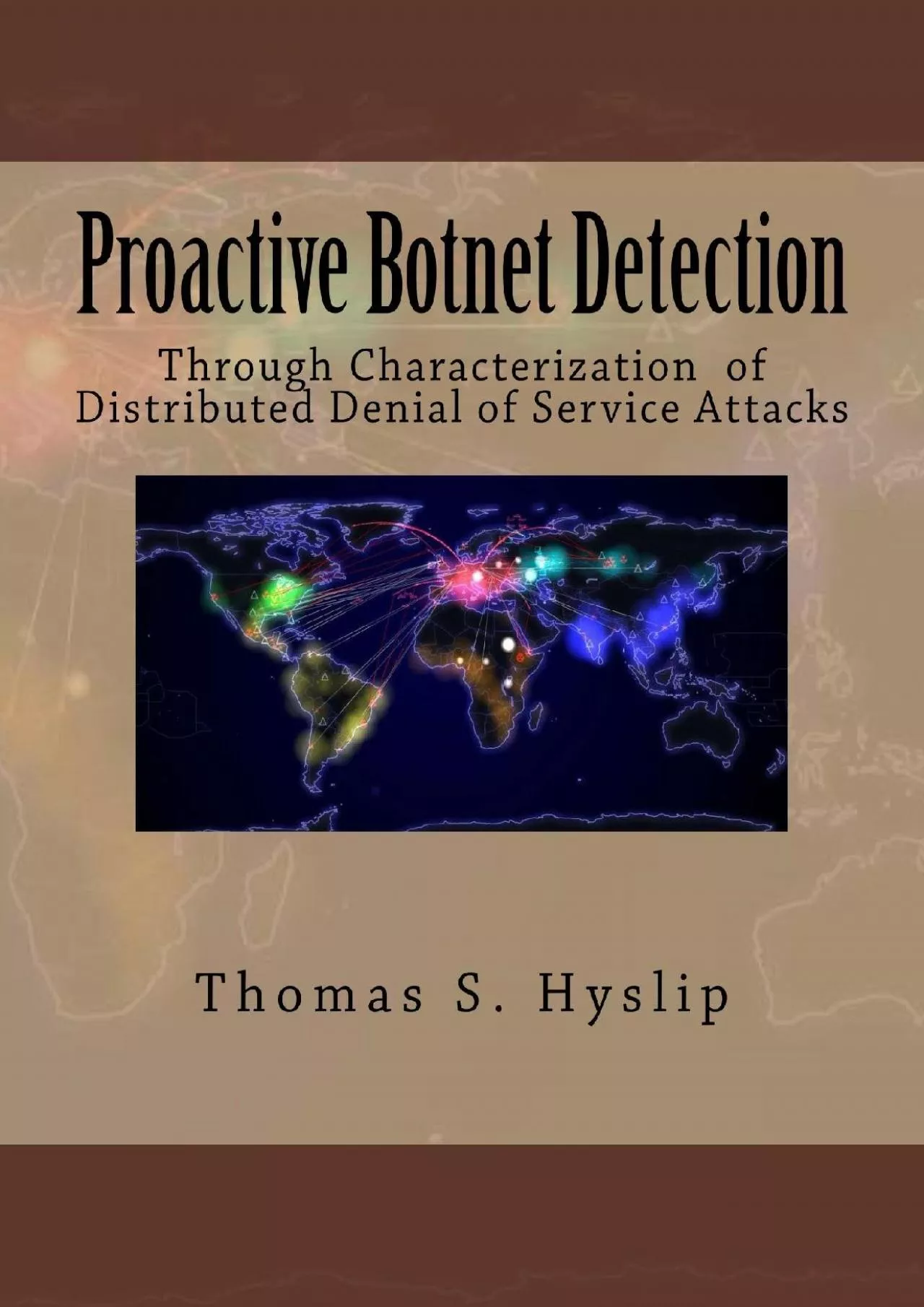 [DOWLOAD]-Proactive Botnet Detection: Through Characterization of Distributed Denial of