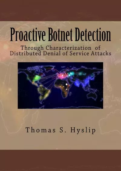 [DOWLOAD]-Proactive Botnet Detection: Through Characterization of Distributed Denial of Service Attacks