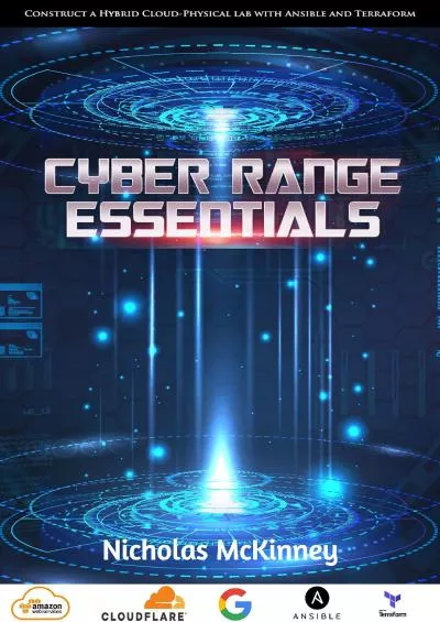 [READ]-Cyber Range Essentials: Construct a Hybrid Cloud-Physical Lab with Ansible and Terraform