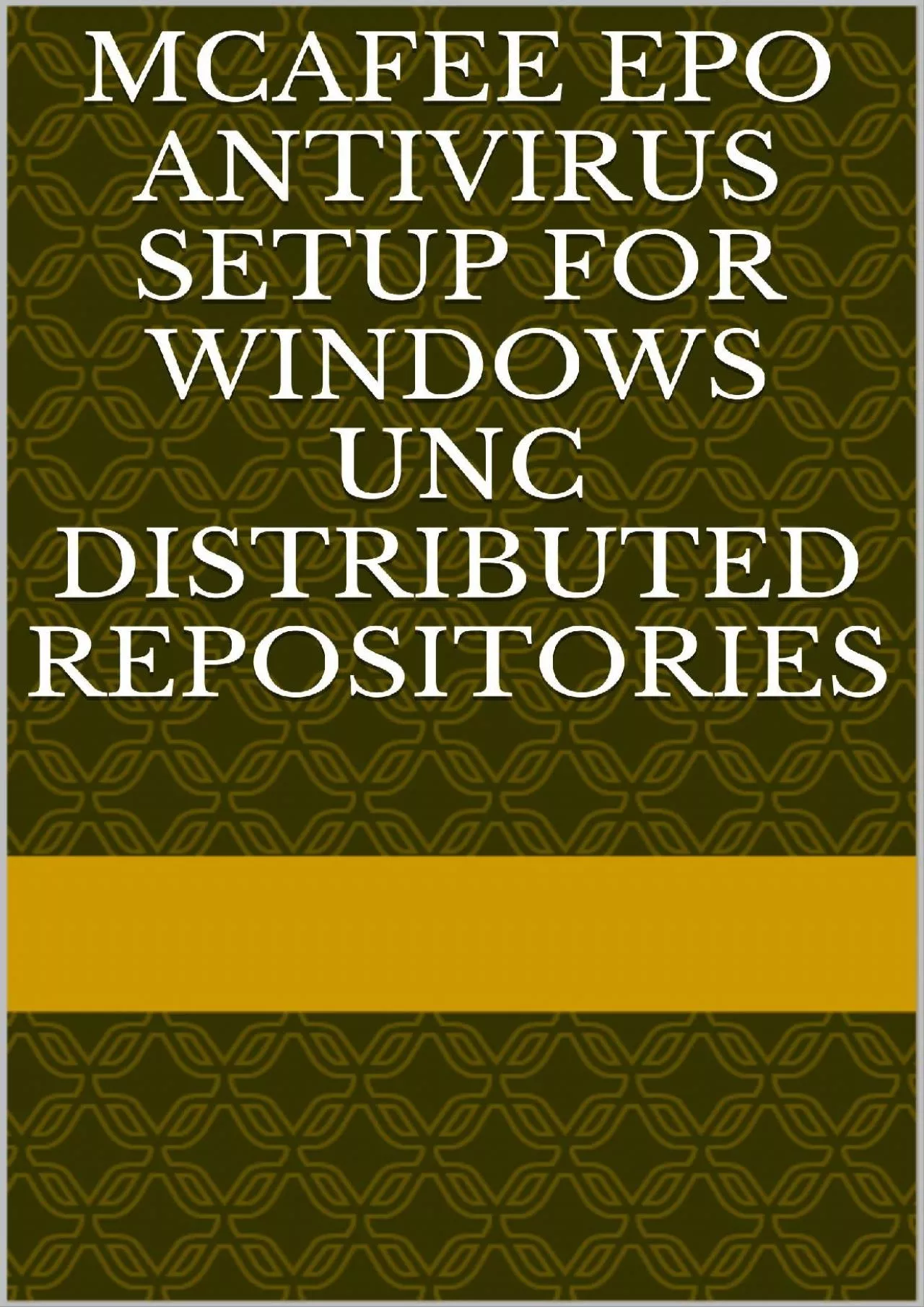 [eBOOK]-McAfee ePO Antivirus Setup for Windows UNC Distributed Repositories