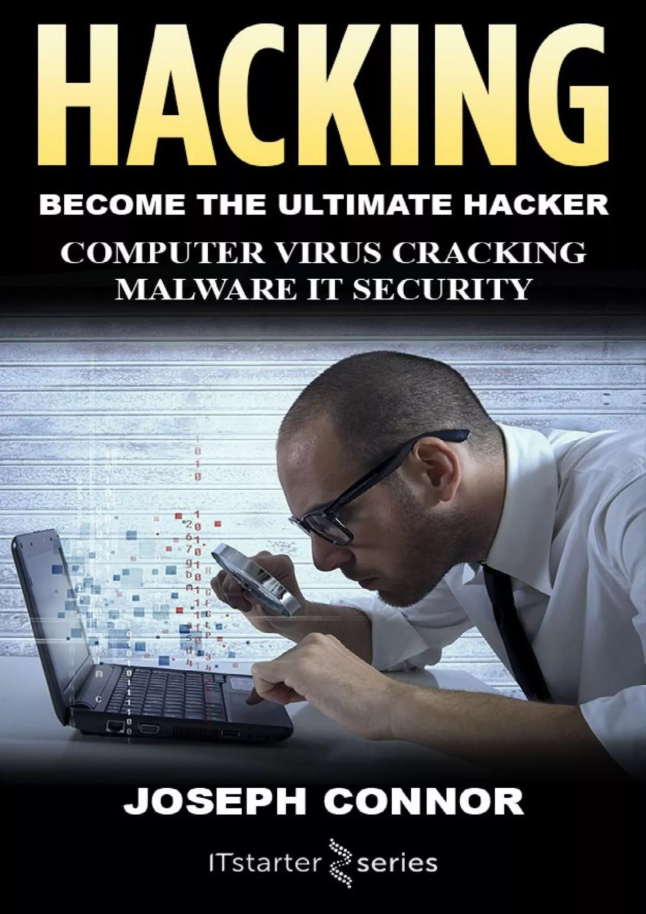 PDF-[eBOOK]-Hacking: Hacking for Beginners: Computer Virus, Cracking, Malware, IT Security