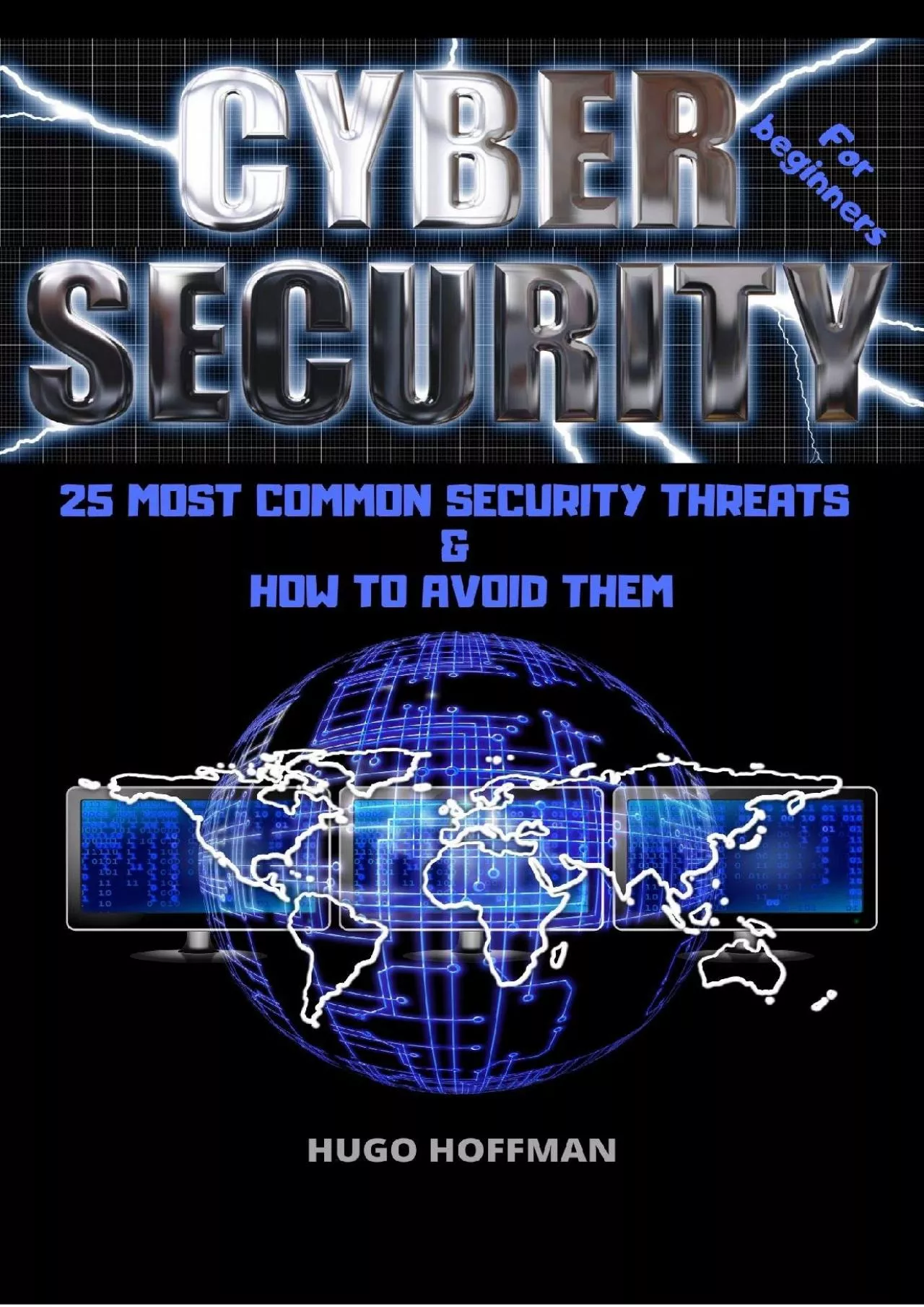 PDF-[READING BOOK]-Cybersecurity for Beginners: 25 MOST COMMON SECURITY THREATS HOW TO AVOID