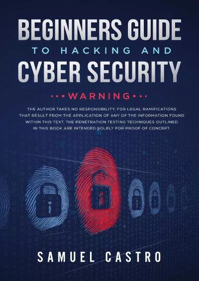 [eBOOK]-Beginners guide to Hacking and Cyber Security (Comprehensive introduction to Cyber Law and White hat Operations): Written by former Army Cyber Security ... Agent (Information Technology Book 1)