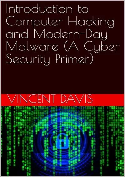 [eBOOK]-Introduction to Computer Hacking and Modern-Day Malware (A Cyber Security Primer)