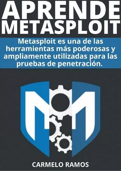 [eBOOK]-APRENDE METASPLOIT : : APRENDE A REALIZAR PRUEBAS DE PENETRACION DE SEGURIDAD EN LA RED (Spanish Edition)