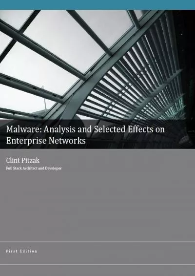 [DOWLOAD]-Malware: Analysis and Selected Effects on Enterprise Networks