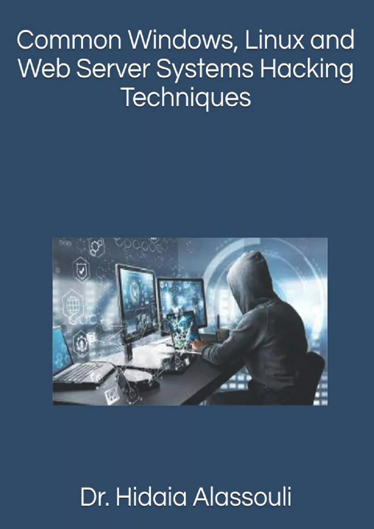 PDF-[DOWLOAD]-Common Windows, Linux and Web Server Systems Hacking Techniques