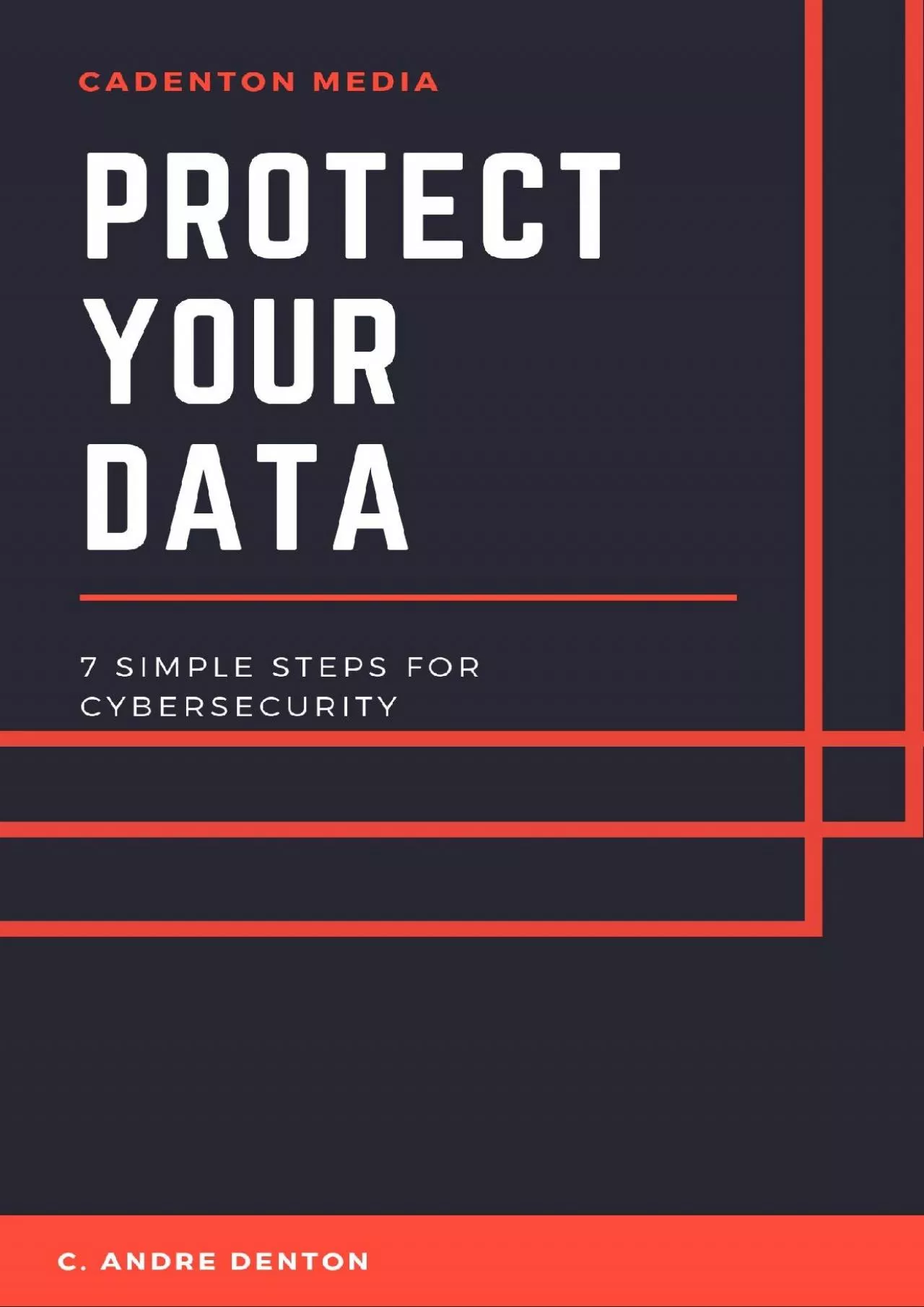 [BEST]-PROTECT YOUR DATA: 7 SIMPLE STEPS FOR CYBERSECURITY