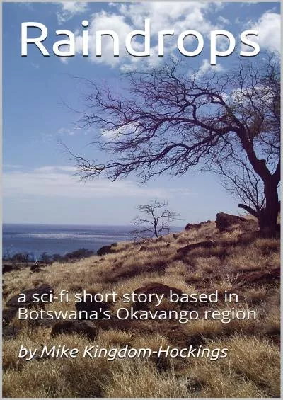 [FREE]-Raindrops: a sci-fi short story based in Botswana\'s Okavango region
