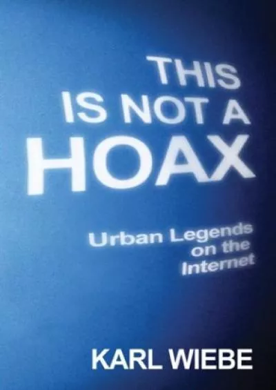 [READING BOOK]-This is Not a Hoax: Urban Legends on the Internet