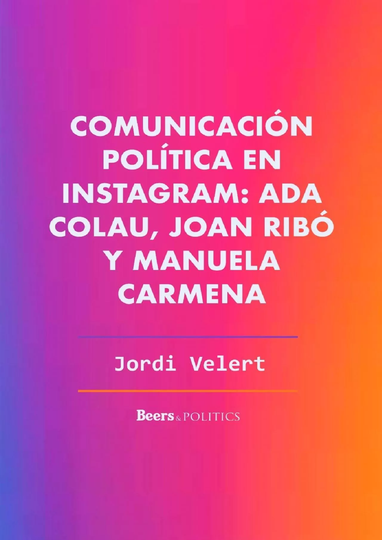 PDF-[READING BOOK]-Comunicación política en Instagram: Ada Colau, Joan Ribó y Manuela Carmena