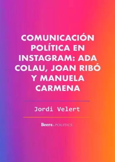 [READING BOOK]-Comunicación política en Instagram: Ada Colau, Joan Ribó y Manuela Carmena (Spanish Edition)