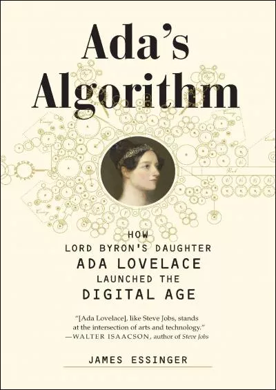 [READING BOOK]-Ada\'s Algorithm: How Lord Byron\'s Daughter Ada Lovelace Launched the