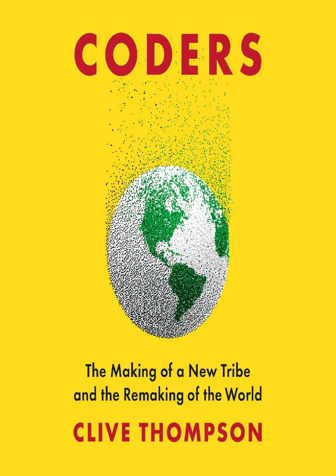 [eBOOK]-Coders: The Making of a New Tribe and the Remaking of the World