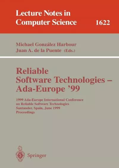 [FREE]-Reliable Software Technologies - Ada-Europe \'99: 1999 Ada-Europe International Conference on Reliable Software Technologies, Santander, Spain, June ... (Lecture Notes in Computer Science, 1622)