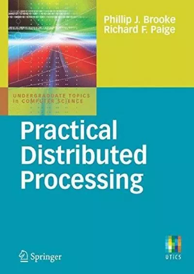 [READ]-Practical Distributed Processing (Undergraduate Topics in Computer Science)