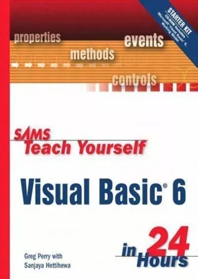 [FREE]-Sams Teach Yourself Visual Basic 6 in 24 Hours 1st (first) Edition by Perry, Greg published by Sams (1999)