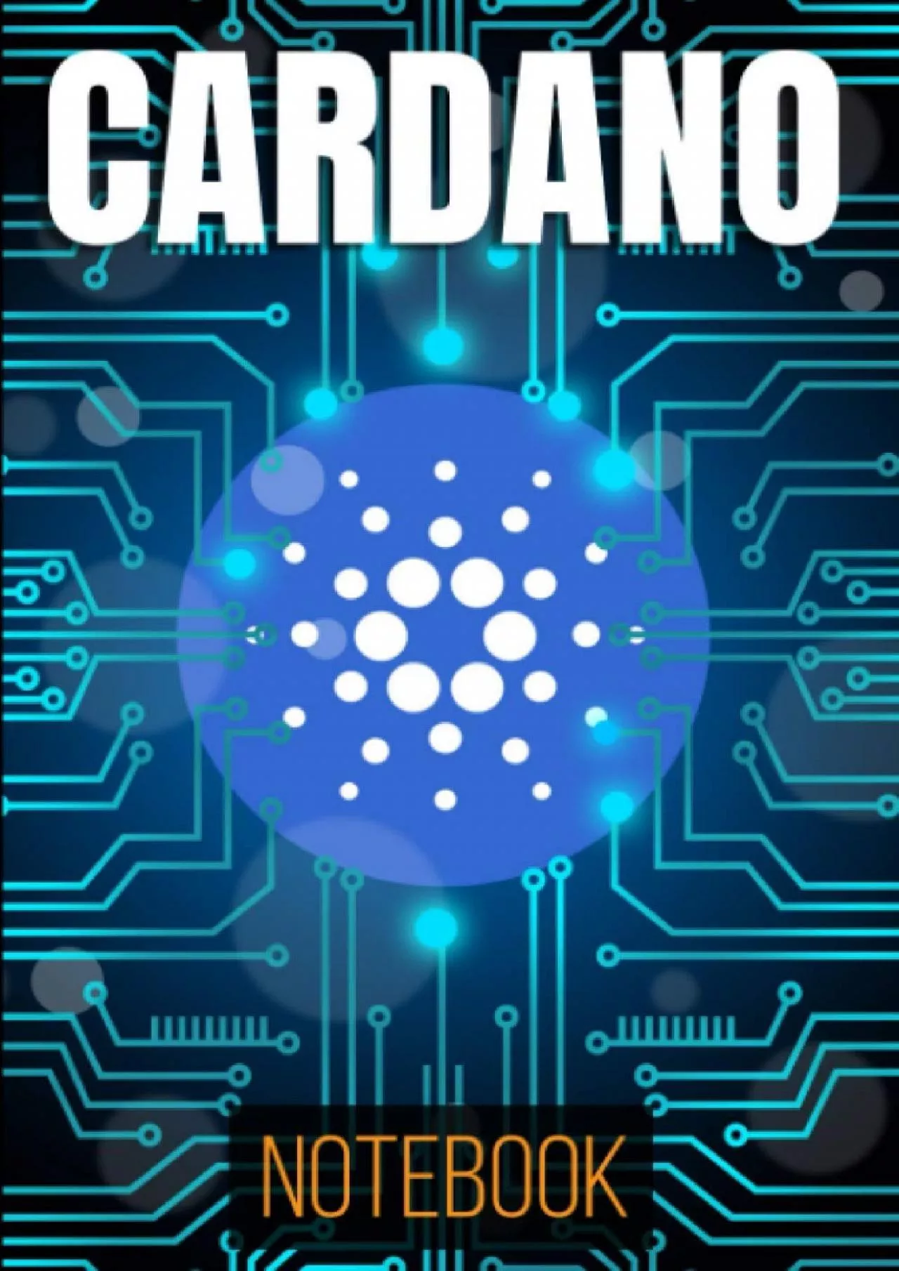 PDF-[DOWLOAD]-Cardano ADA Notebook: 120 Lined Pages 6x9 Notebook: Cardano Cryptocurrency Paperback