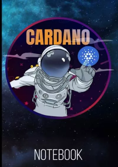 [READ]-Cardano ADA Astronaut Notebook: 120 Lined Pages 6x9 Notebook: Cardano Cryptocurrency Paperback Blank Book | Crypto Password Journal | Password Manager | Cardano Gift (Volume 13)